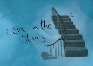 Listen to the ghost of Eva who still plays on the stairs.